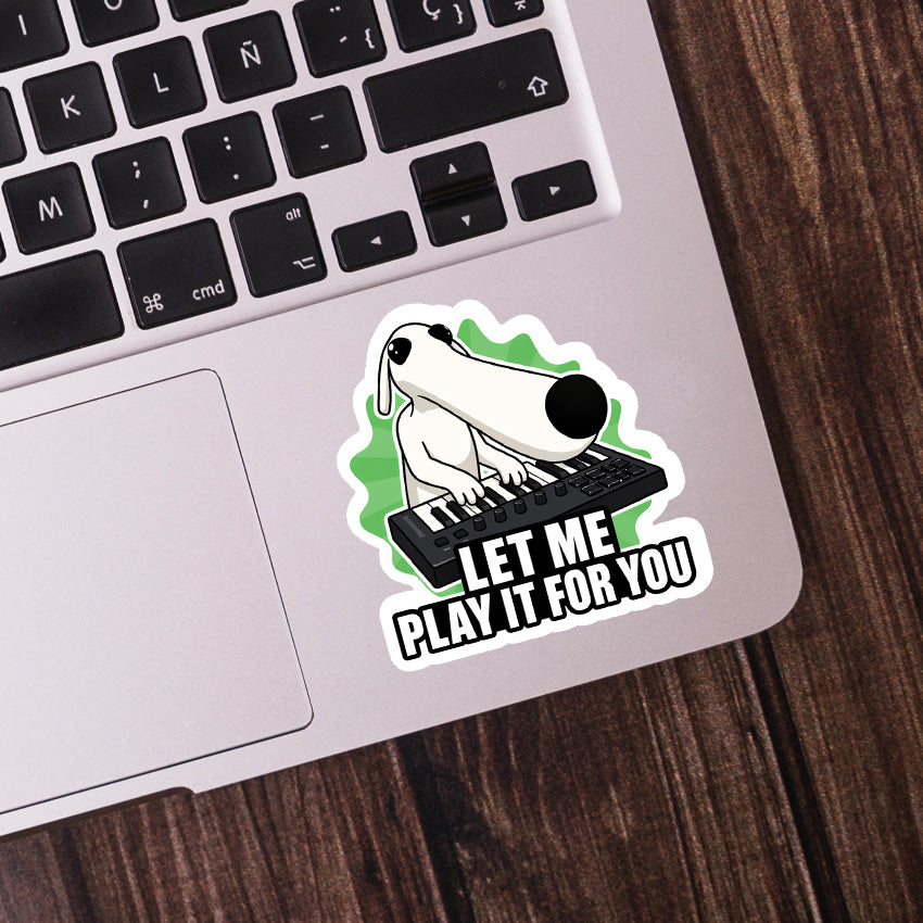 002 - "Let Me Play It For You" Longnose Dog Vinyl Sticker