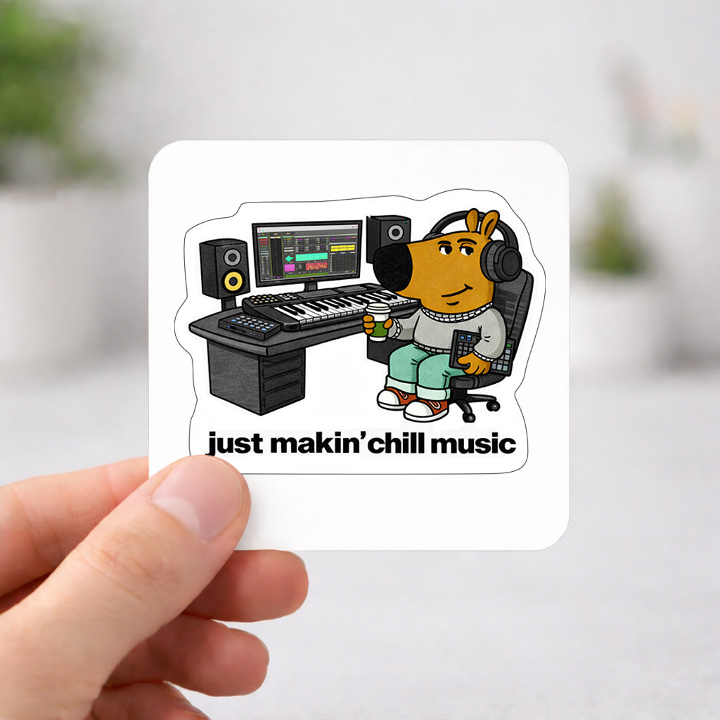 005 - "Just Makin' Chill Music" Just A Chill Guy Vinyl Sticker